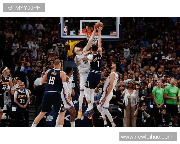 掘金上半场罚球命中率惊人首发五人全中助力球队领先